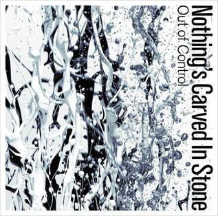 Out of Control - Nothing's Carved in Stone